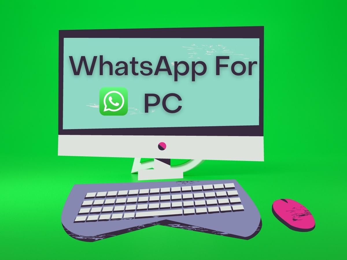 WhatsApp For PC