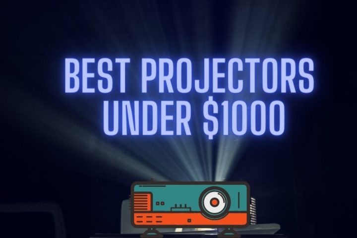 Best Projectors Under $1000