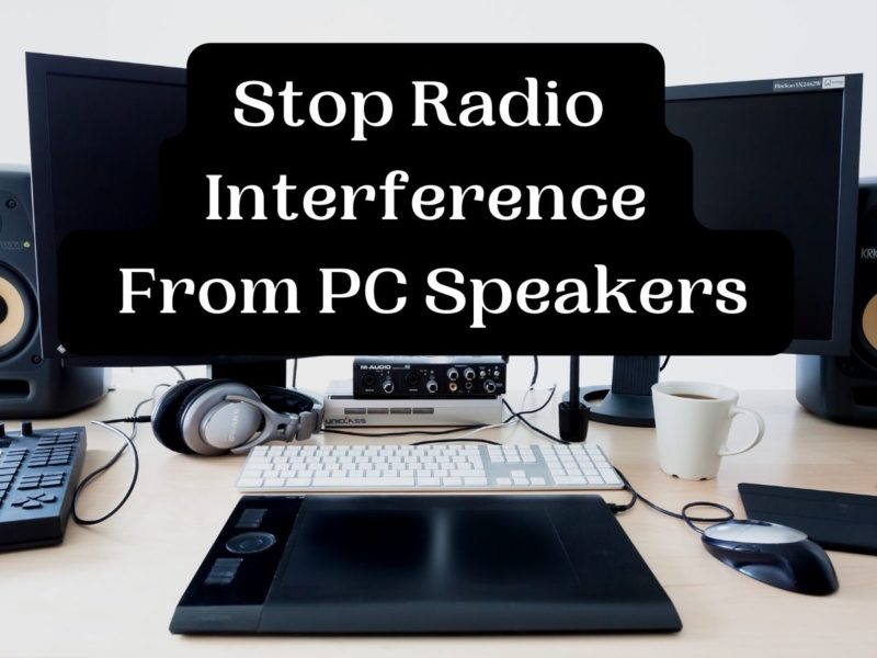 Stop Radio Interference From PC Speakers