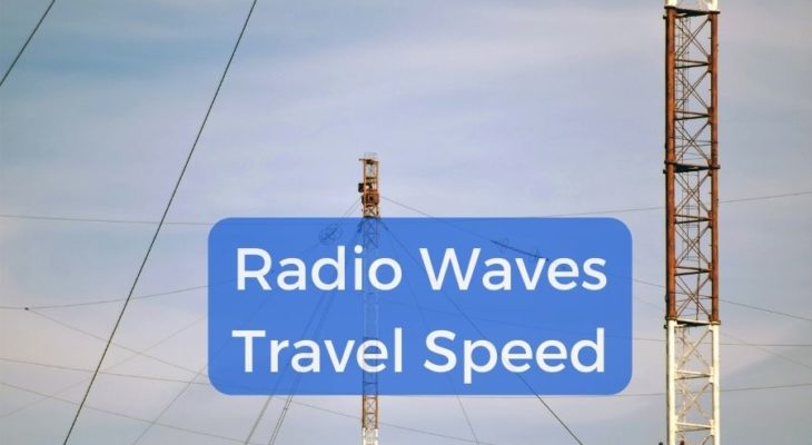 How Fast Do Radio Waves Travel?