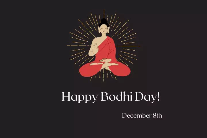 Bodhi Day - December 8th Global Holiday
